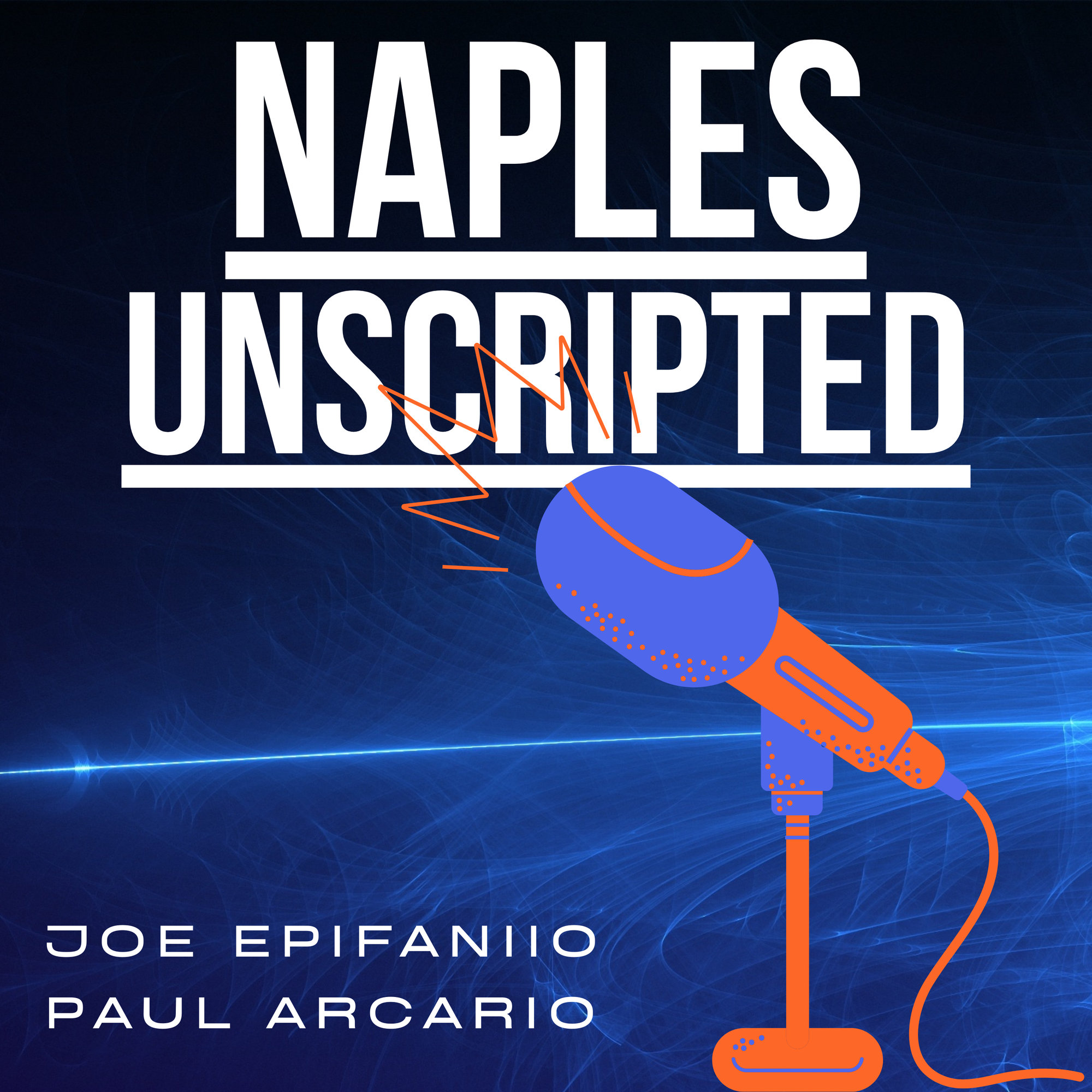 Naples Unscripted Podcast - Paul Arcario 
